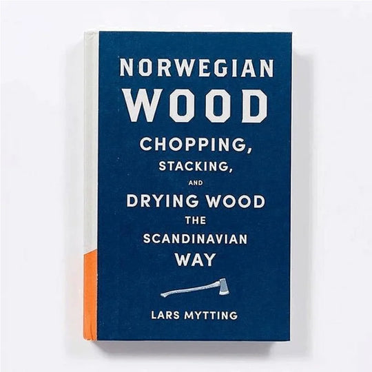 Norwegian Wood - Chopping, Stacking, &amp; Drying Wood The Scandinavian Way Book front cover with white background